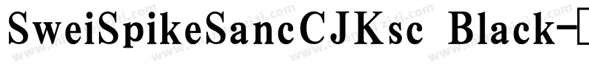 SweiSpikeSancCJKsc Black字体转换